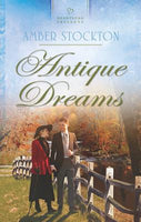 Antique Dreams (Heartsong Presents) Amber Stockton